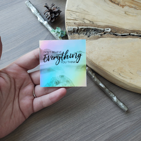 Don't Believe Everything You Think - Sticker