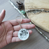 The World is Better With You In It - Key Chain
